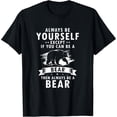 thumbnail image 2 of 100% Cotton Then Be a Bear T-Shirt, 2 of 5