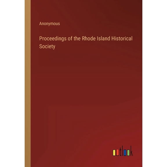 Proceedings of the Rhode Island Historical Society (Paperback)