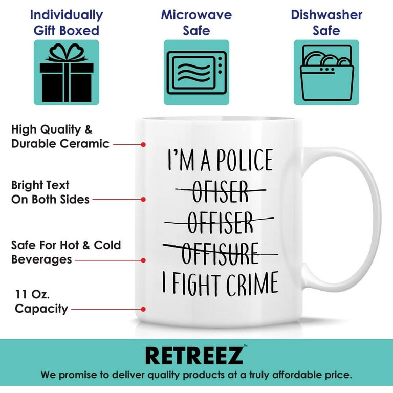 Retreez Funny Police Officer Mug - 11 Oz Ceramic, Sarcastic Gift For Cops, Friends, Coworkers