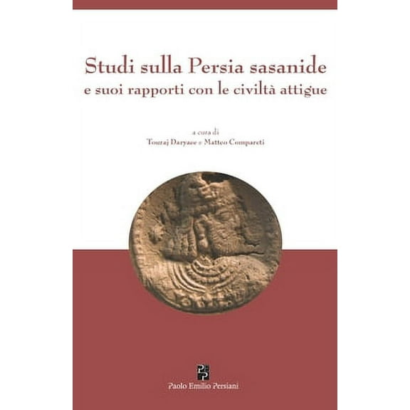 Studi sulla Persia sasanide e suoi rapporti con le civiltà attigue (Paperback)