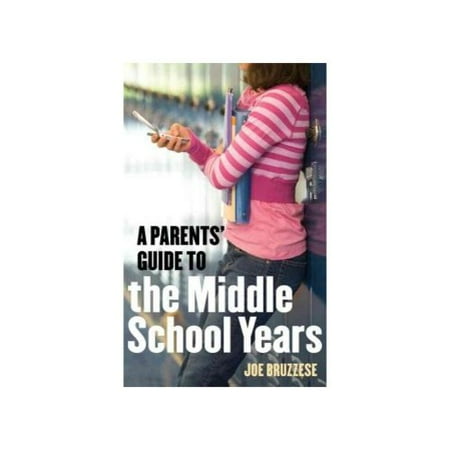A Parents' Guide to the Middle School Years