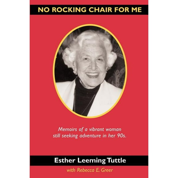 No Rocking Chair for Me : Memoirs of a vibrant woman still seeking adventure in her 90s (Paperback)
