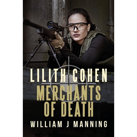 Lilith Cohen Lilith Cohen Merchants of Death Book One, Book 1, (Paperback)