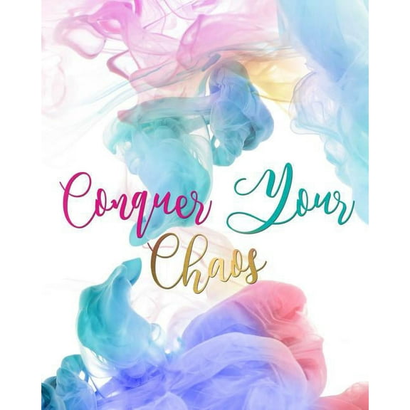 Conquer Your Chaos (Paperback)