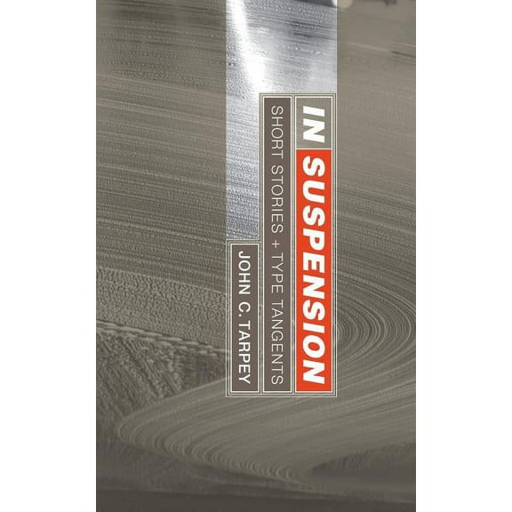 In Suspension : Short Stories Type Tangents