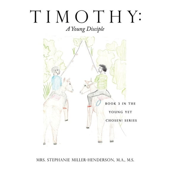 Timothy: A Young Disciple: Book 3 in the Young yet Chosen! Series, (Paperback)