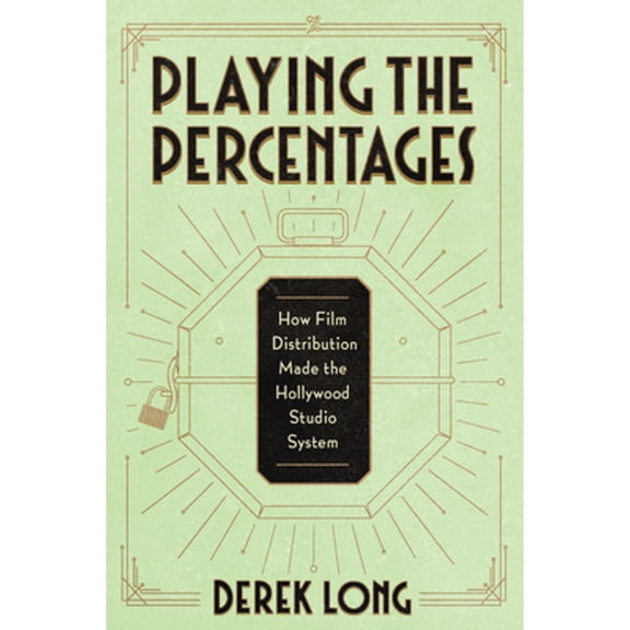 Pre-Owned Playing the Percentages: How Film Distribution Made the Hollywood Studio System, (Hardcover)