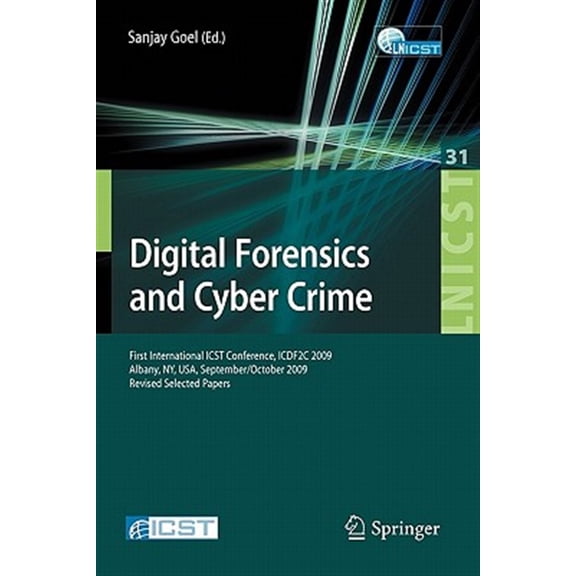 Pre-Owned Lecture Notes of the Institute for Compu Digital Forensics and Cyber Crime: First International Icst Conference, Icdf2c 2009, Albany, Ny, Usa, September 30 - Oct, Book 31, (Paperback)
