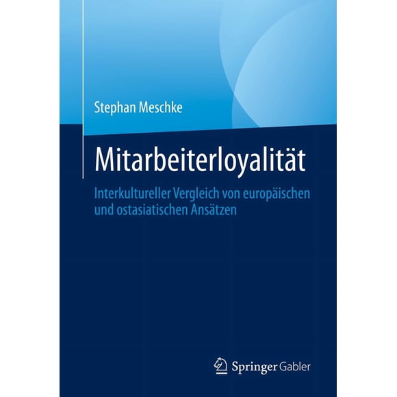 Mitarbeiterloyalität: Interkultureller Vergleich Von Europäischen Und Ostasiatischen Ansätzen