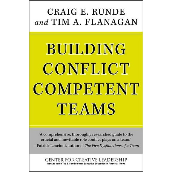 J-B CCL (Center for Creative Leadership) Building Conflict Competent Teams, Book 116, (Hardcover)