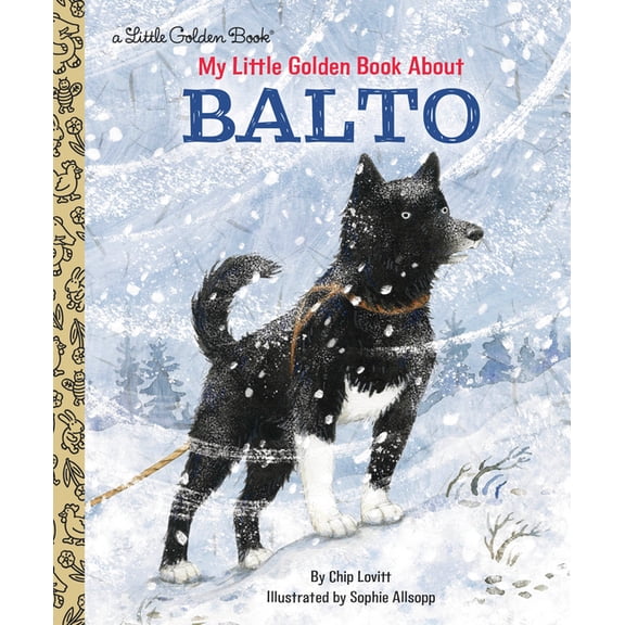 Little Golden Book Biographies My Little Golden Book about Balto, (Hardcover)