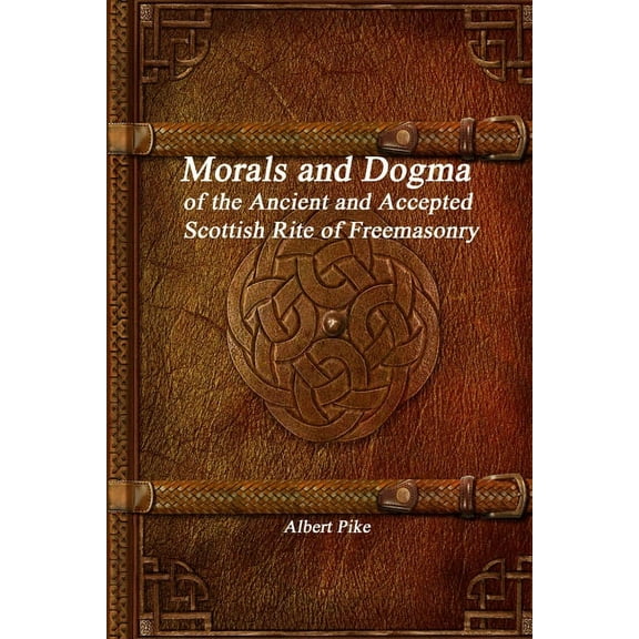 Morals and Dogma of the Ancient and Accepted Scottish Rite of Freemasonry (Paperback)