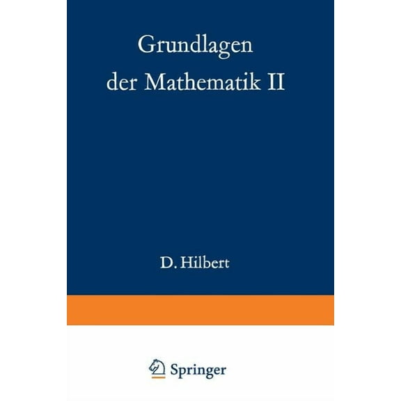 Grundlehren Der Mathematischen Wissensch Grundlagen Der Mathematik II, Book 50, (Paperback)