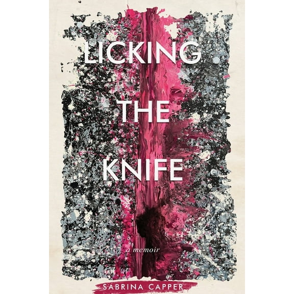 Licking the Knife: A memoir, (Paperback)