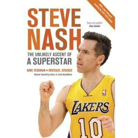 Steve Nash: The Unlikely Ascent of a Superstar