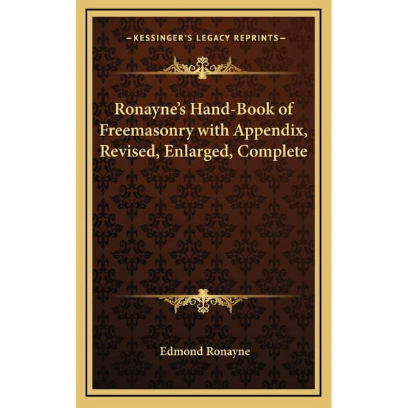 Ronayne's Hand-Book of Freemasonry with Appendix, Revised, Enlarged, Complete, (Hardcover)