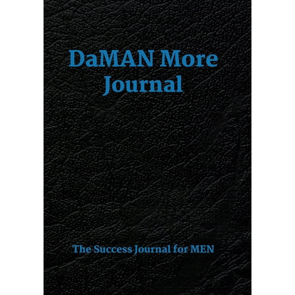 DaMAN More Journal: A Men's Success Journal, (Paperback)