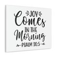thumbnail image 2 of Scripture Walls Psalm 30:5 Joy Comes In The Morning Cursive Bible Verse Canvas Christian Wall Art Ready to Hang Unframed, 2 of 18