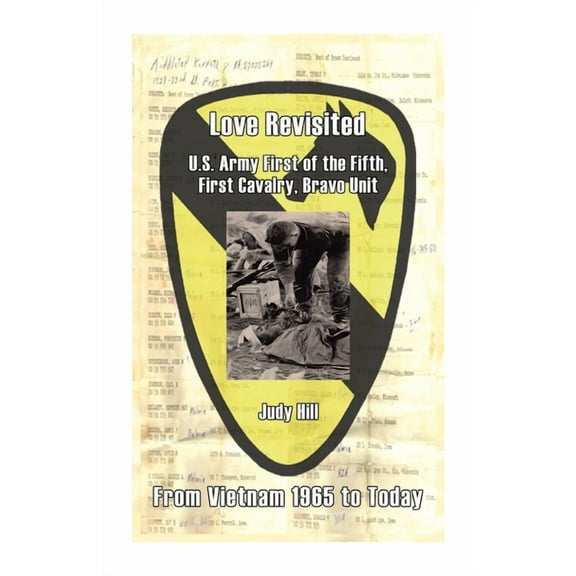 Love Revisited: U.S. Army First of the Fifth, First Cavalry, Bravo Unit, (Paperback)