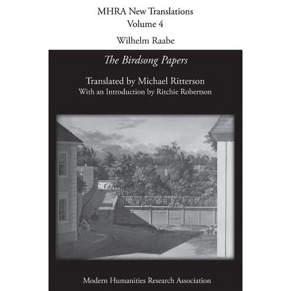 Mhra New Translations Wilhelm Raabe: 'The Birdsong Papers', (Paperback)