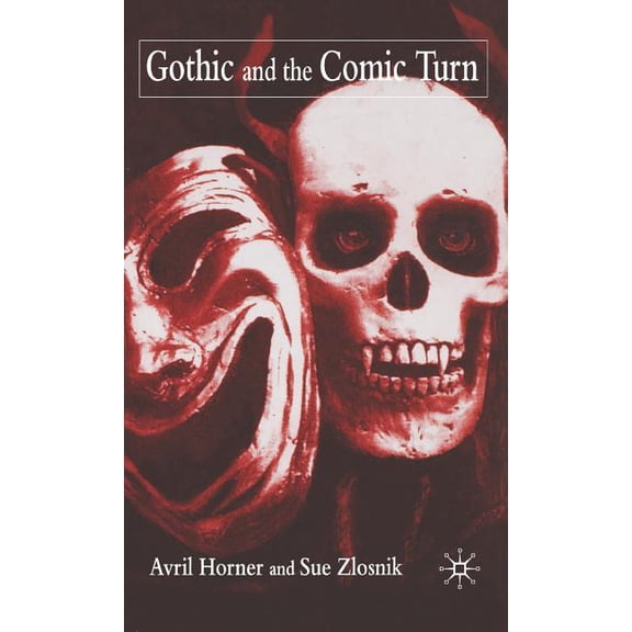 Gothic and the Comic Turn, (Hardcover)
