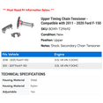 thumbnail image 2 of Upper Timing Chain Tensioner - Compatible with 2011 - 2020 Ford F-150 2012 2013 2014 2015 2016 2017 2018 2019, 2 of 2