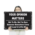 thumbnail image 3 of Your Opinion Matters Just Not To Me 18 Inch x 24 Inch Novelty Aluminum Metal Sign Feedback Filter On Durable Weatherproof Perfect for Offices Garages Dorms Fun Gift for Sarcasm Fans, 3 of 6