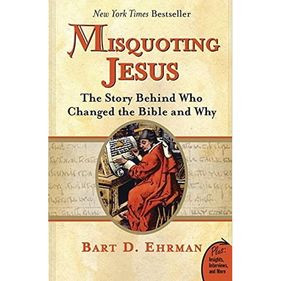 Pre-Owned Misquoting Jesus: The Story Behind Who Changed the Bible and Why (Paperback) 0060859512 9780060859510