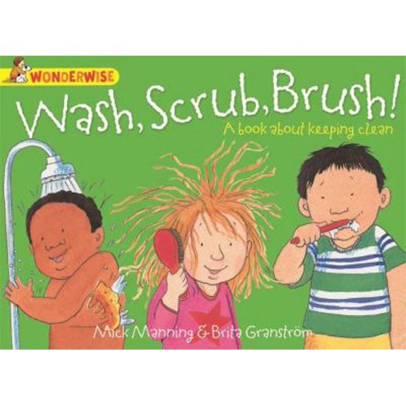 Pre-Owned Wash, Scrub, Brush: A Book about Keeping Clean (Wonderwise) (Paperback) 1445128888 9781445128887