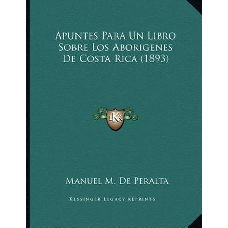 Apuntes Para Un Libro Sobre Los Aborigenes de Costa Rica (Best Restaurants In Manuel Antonio Costa Rica)