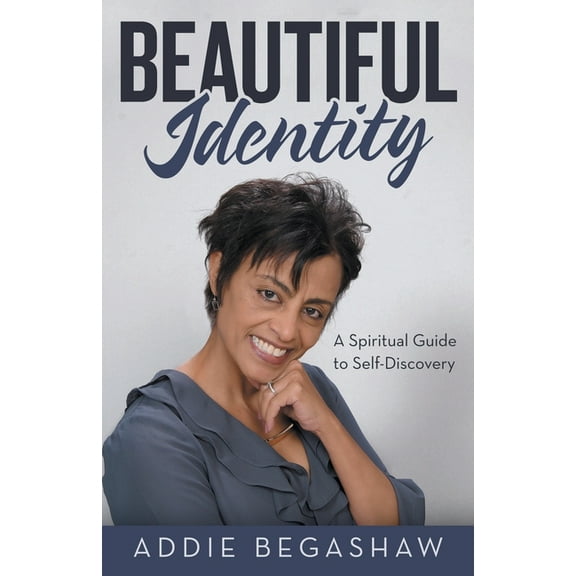 Beautiful Identity : A Spiritual Guide to Self Discovery