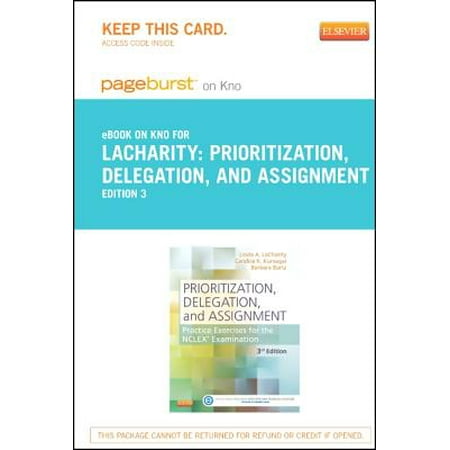 Part Prioritization Delegation And Assignment Pageburst E Book On Kno Retail Access Card Practice Exercises For The Nclex Examination - 