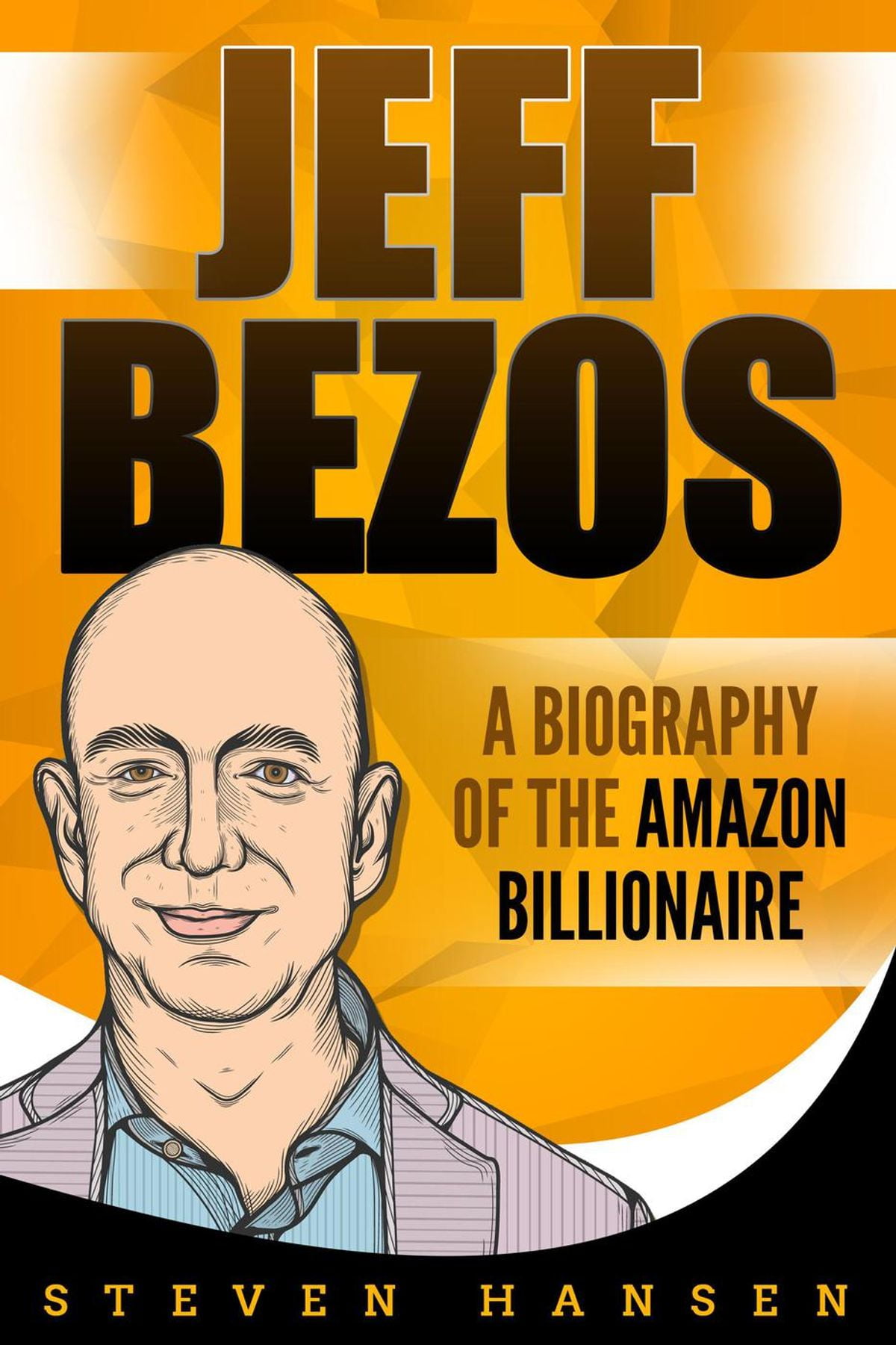 Jeff Bezos: A Biography of the Amazon Billionaire - eBook ...