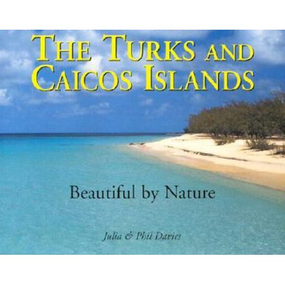 Pre-Owned The Turks & Caicos Islands: Beautiful by Nature (Hardcover) 0333775473 9780333775479