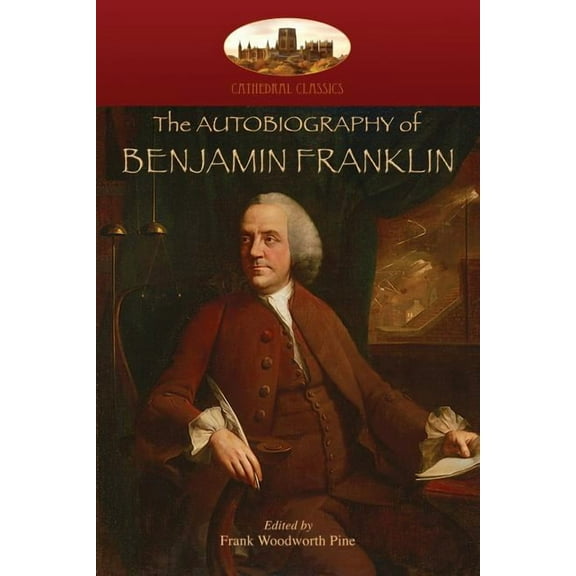 The Autobiography of Benjamin Franklin, (Paperback)