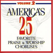 Americas 25 Favorite Praise And Worship Choruses Vol.2