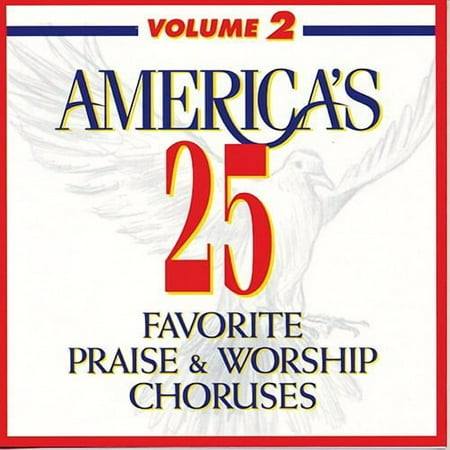 Americas 25 Favorite Praise And Worship Choruses Vol.2