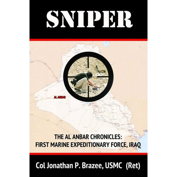 The Al Anbar Chronicles: First Marine Expeditionary Force--Iraq: Sniper (Paperback)