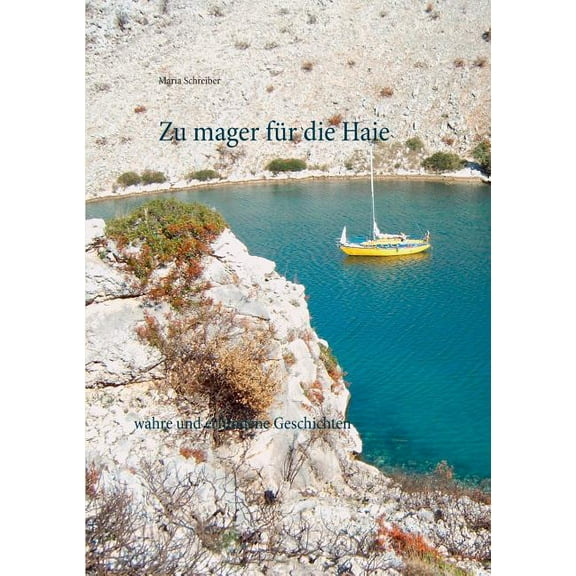 Zu mager für die Haie: wahre und erfundene Geschichten, (Paperback)