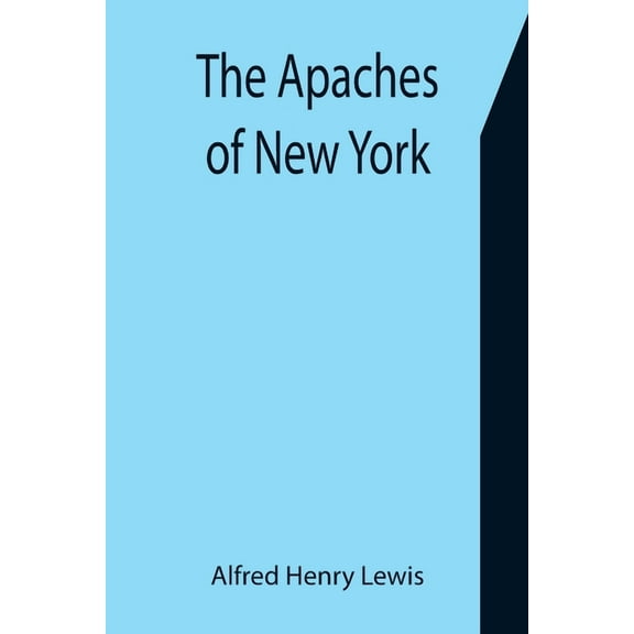 The Apaches of New York, (Paperback)