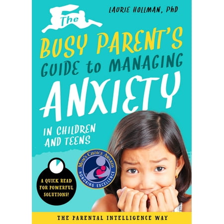 Ways To Keep Kids Busy The Busy Parent’s Guide to Managing Anxiety in Children and Teens: The Parental Intelligence Way : Quick Reads for Powerful Solutions ()