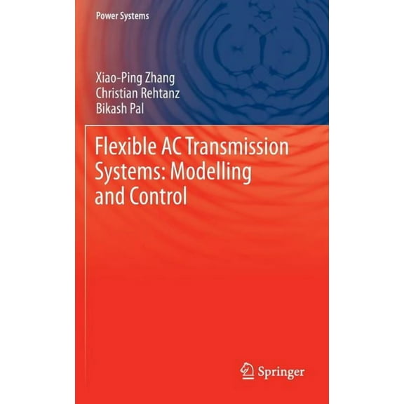 Power Systems Flexible AC Transmission Systems: Modelling and Control, (Hardcover)