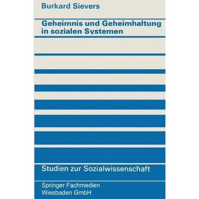 Geheimnis Und Geheimhaltung in Sozialen Systemen