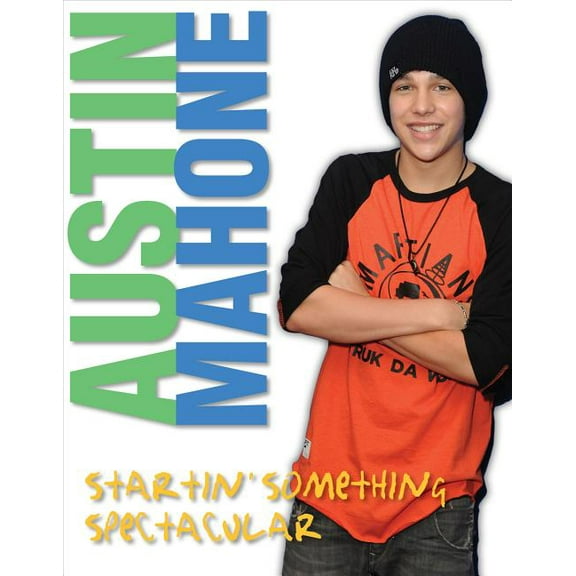Austin Mahone : Startin' Something Spectacular (Paperback)