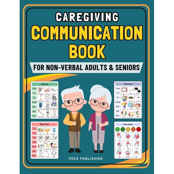 Caregiving Communication Book for Non Verbal Adults and Seniors: Picture Book for Senior and Elderly With Cognitive Decl, (Paperback)