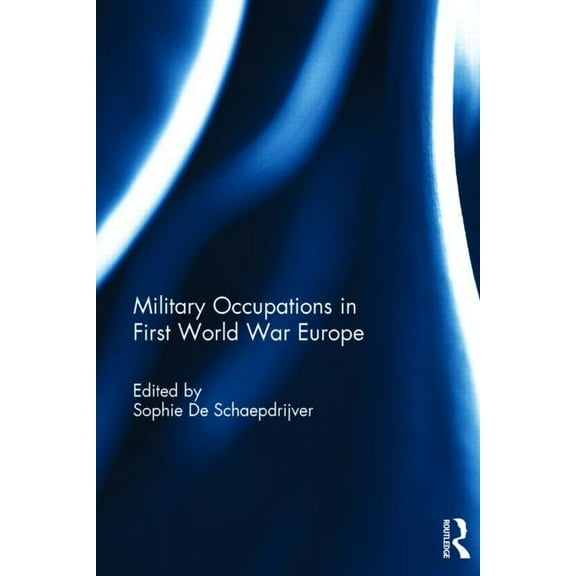 Military Occupations in First World War Europe, (Hardcover)