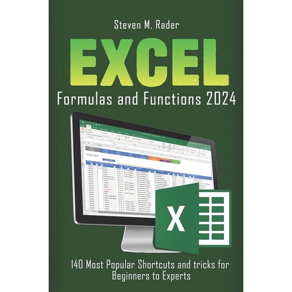 EXCEL Formulas and Functions 2024: 140 Most Popular Shortcuts and Tricks For Beginners to Experts (Paperback)