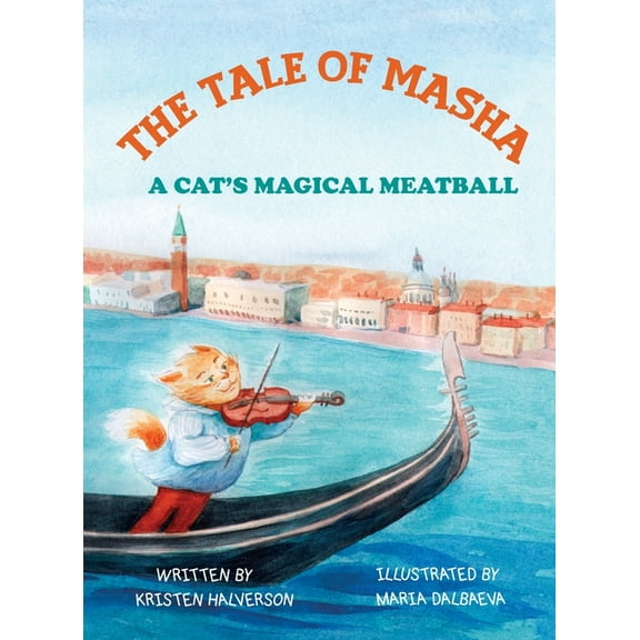 Tale of Masha: A Cat's Magical Meatball, (Hardcover)