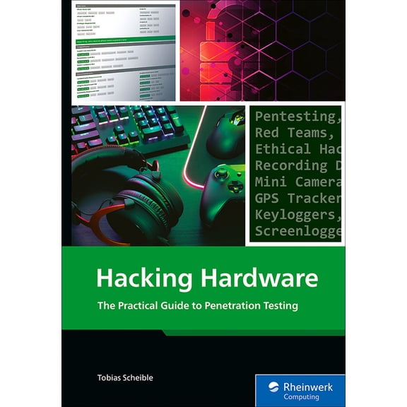 Hacking Hardware: The Practical Guide to Penetration Testing, (Paperback)