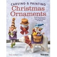 thumbnail image 1 of Pre-Owned Carving & Painting Christmas Ornaments: Easy Techniques for 23 Patterns in Wood (Paperback), 1 of 1